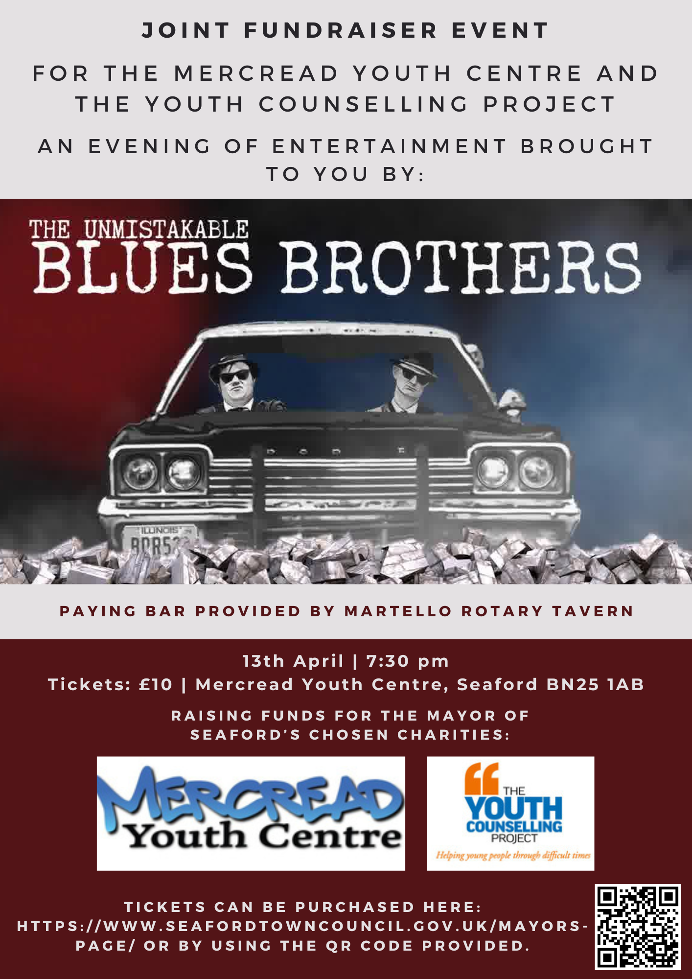 Poster saying "joint fundraiser event for the Mercread Youth Centre and The Youth Counselling Project. An evening of entertainment brough to you by The Unmistakable Blues Brothers. Paying bar provided by Martello Rotary Tavern. 13th April 7.30pm, tickets £10, The Mercread Youth Centre Seaford BN25 1AB. Tickets can be purchased from the Mayor's page of the Seaford Town Council website."