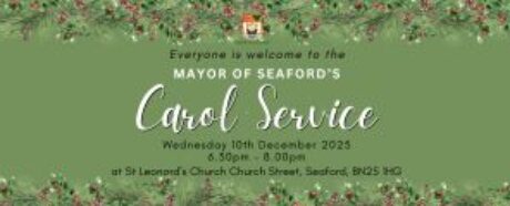 Mayor of Seaford's Carol Service, Wednesday 10 December at 6.30pm. Taking place at St Leonard's Church in Seaford, everyone is welcome.