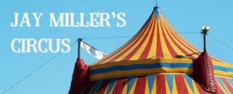 Jay Miller's Circus, with an image of a circus top.