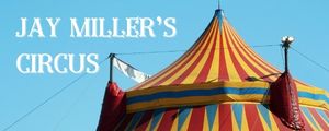 Jay Millers Circus